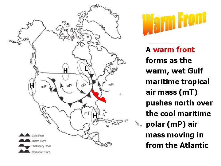 A warm front forms as the warm, wet Gulf maritime tropical air mass (m.