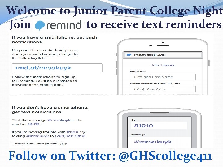 Welcome to Junior Parent College Night Join to receive text reminders Follow on Twitter: