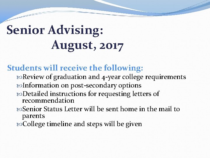 Senior Advising: August, 2017 Students will receive the following: Review of graduation and 4