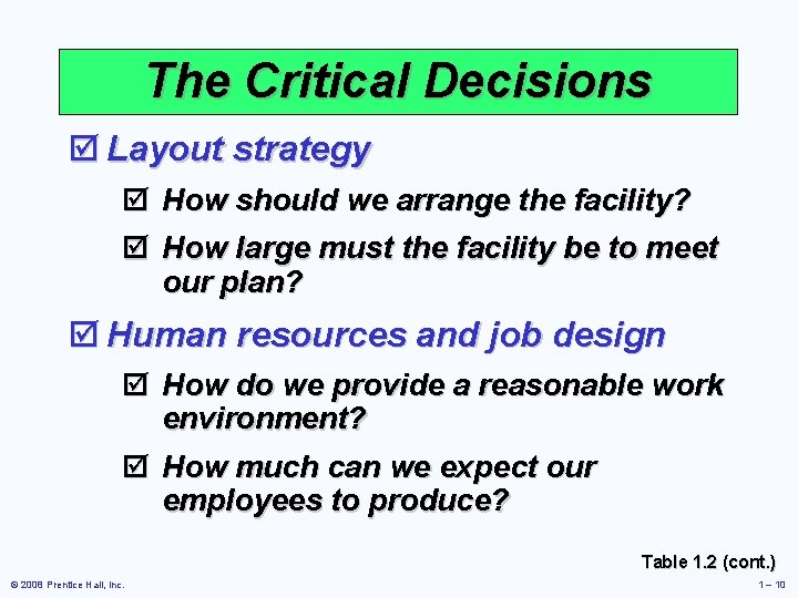 The Critical Decisions þ Layout strategy þ How should we arrange the facility? þ