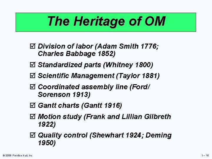 The Heritage of OM þ Division of labor (Adam Smith 1776; Charles Babbage 1852)