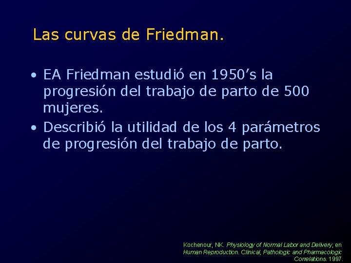 Las curvas de Friedman. • EA Friedman estudió en 1950’s la progresión del trabajo