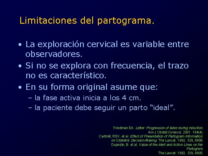 Limitaciones del partograma. • La exploración cervical es variable entre observadores. • Si no