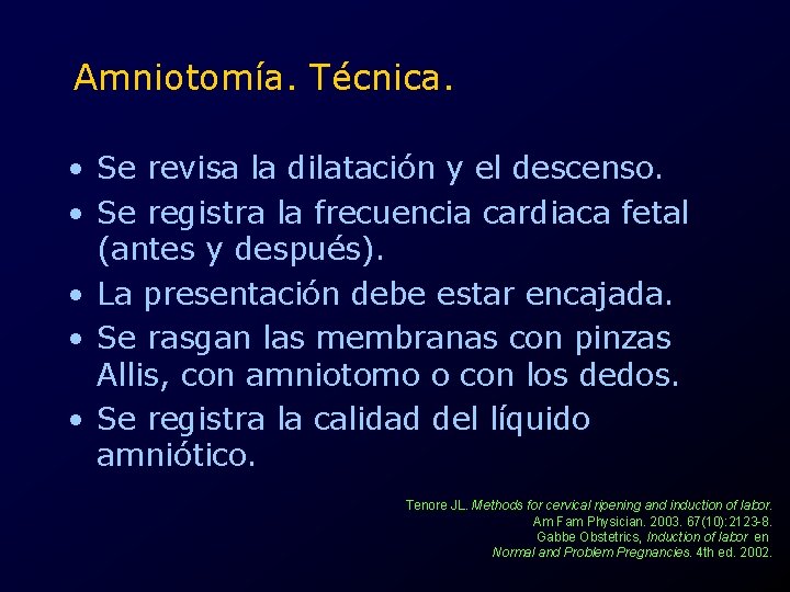 Amniotomía. Técnica. • Se revisa la dilatación y el descenso. • Se registra la