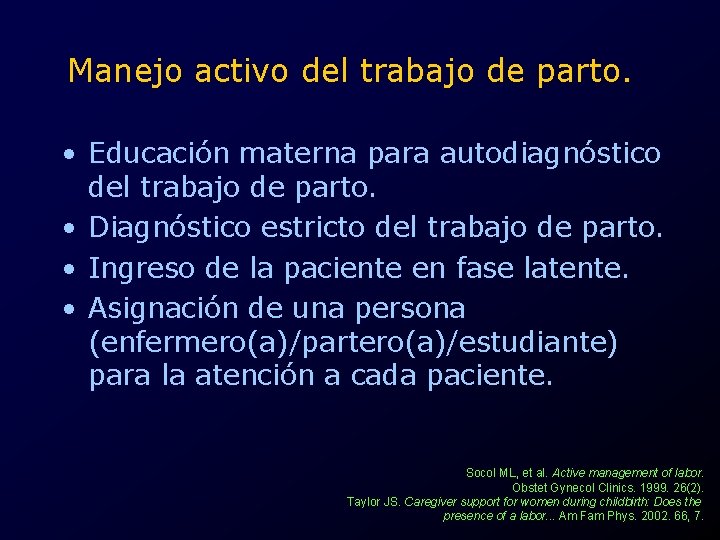 Manejo activo del trabajo de parto. • Educación materna para autodiagnóstico del trabajo de