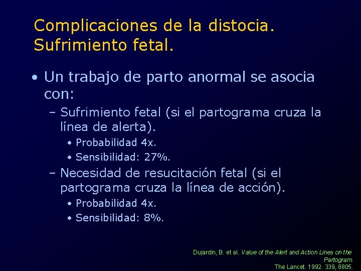 Complicaciones de la distocia. Sufrimiento fetal. • Un trabajo de parto anormal se asocia