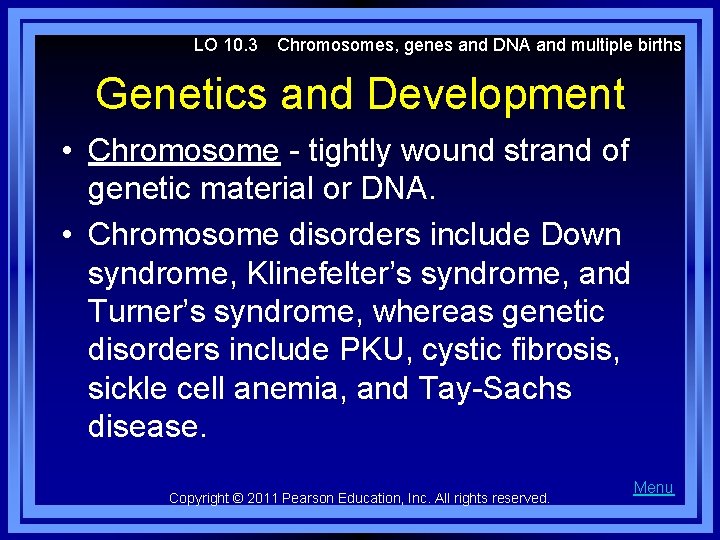 LO 10. 3 Chromosomes, genes and DNA and multiple births Genetics and Development •