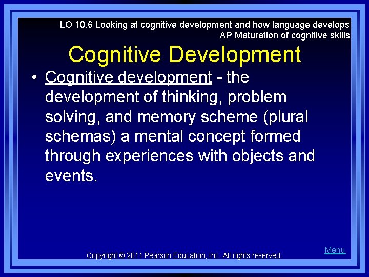 LO 10. 6 Looking at cognitive development and how language develops AP Maturation of