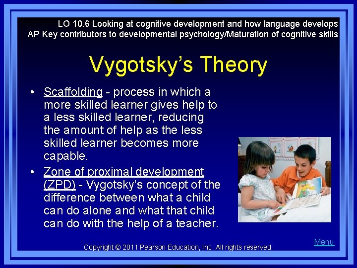 LO 10. 6 Looking at cognitive development and how language develops AP Key contributors