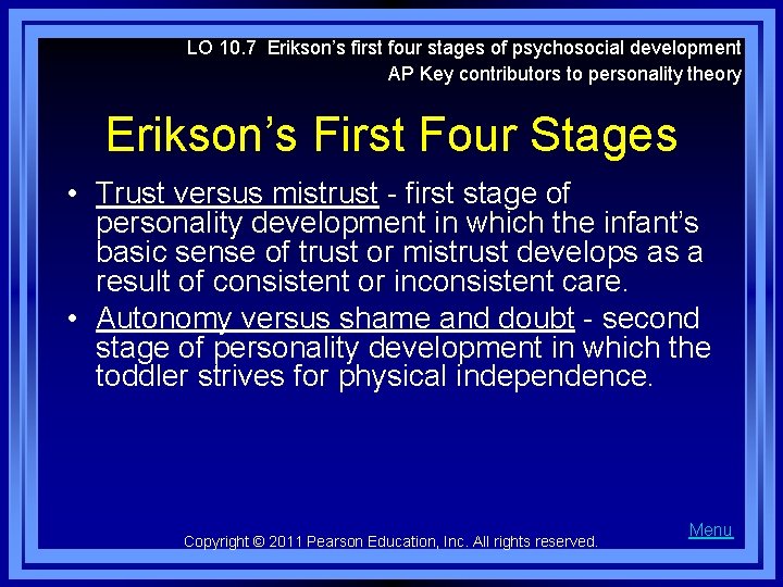 LO 10. 7 Erikson’s first four stages of psychosocial development AP Key contributors to