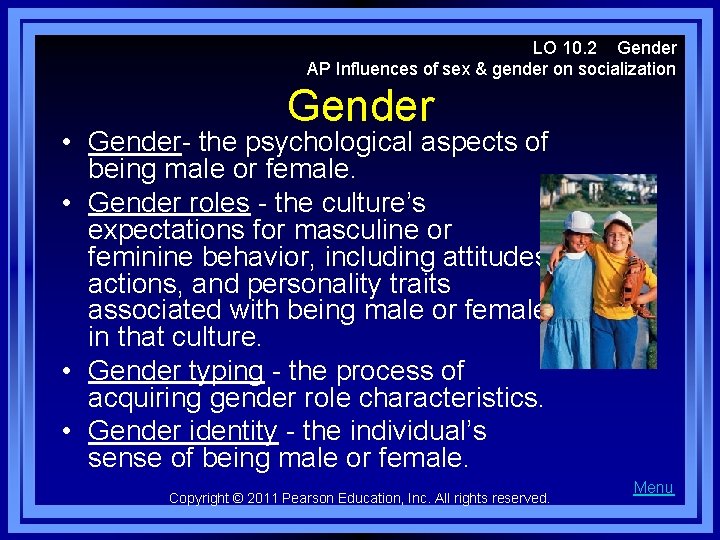 LO 10. 2 Gender AP Influences of sex & gender on socialization Gender •