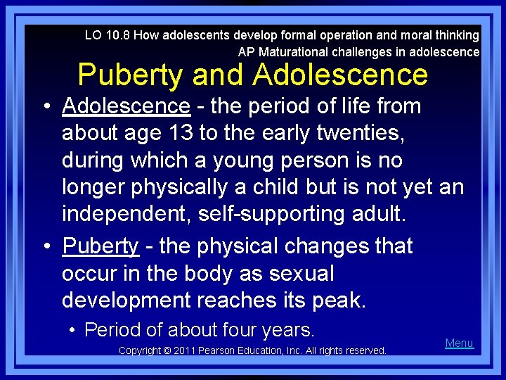 LO 10. 8 How adolescents develop formal operation and moral thinking AP Maturational challenges