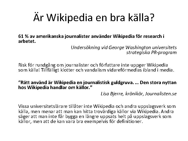 Är Wikipedia en bra källa? 61 % av amerikanska journalister använder Wikipedia för research