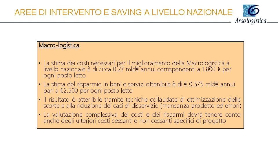 AREE DI INTERVENTO E SAVING A LIVELLO NAZIONALE Macro-logistica • La stima dei costi