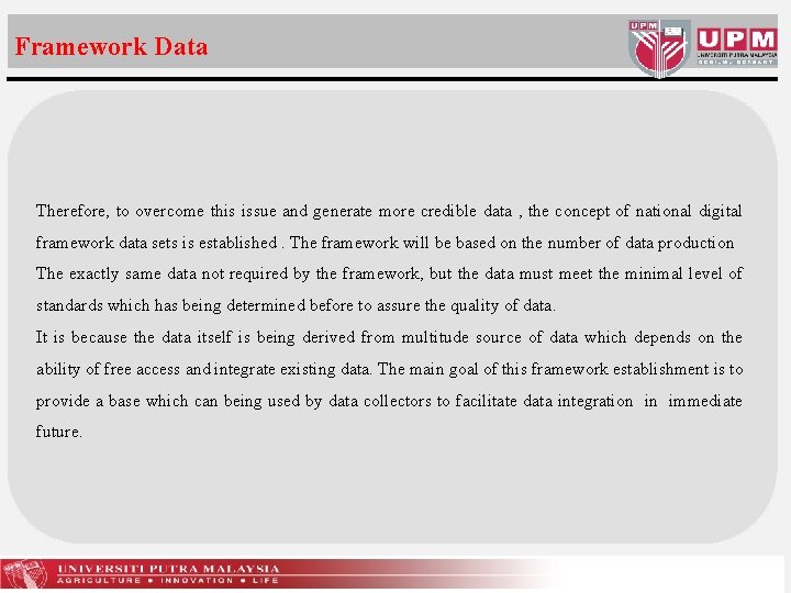 Framework Data Therefore, to overcome this issue and generate more credible data , the