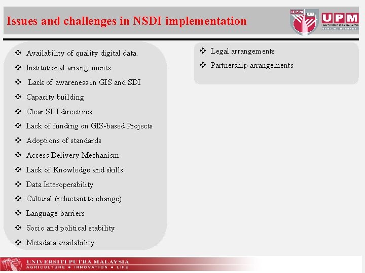 Issues and challenges in NSDI implementation v Availability of quality digital data. v Legal