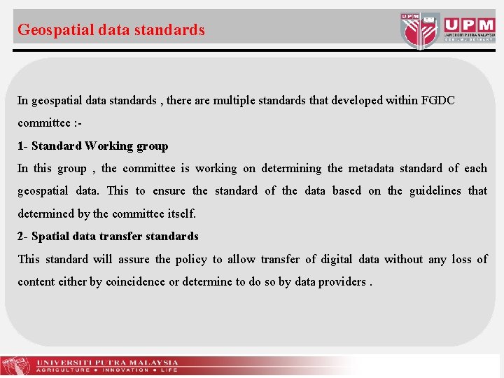 Geospatial data standards In geospatial data standards , there are multiple standards that developed