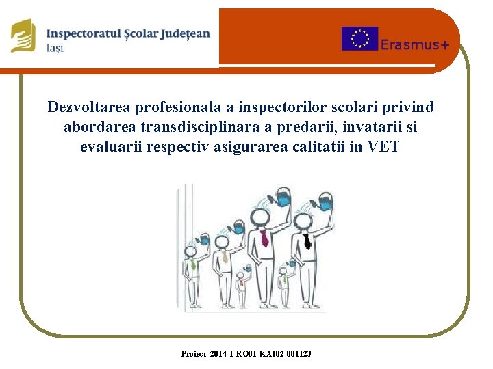 Dezvoltarea profesionala a inspectorilor scolari privind abordarea transdisciplinara a predarii, invatarii si evaluarii respectiv