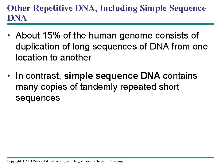 Other Repetitive DNA, Including Simple Sequence DNA • About 15% of the human genome