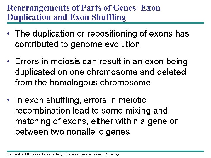 Rearrangements of Parts of Genes: Exon Duplication and Exon Shuffling • The duplication or