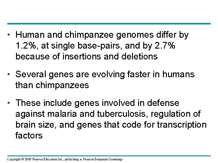  • Human and chimpanzee genomes differ by 1. 2%, at single base-pairs, and