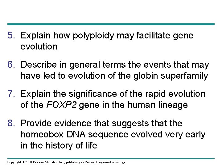 5. Explain how polyploidy may facilitate gene evolution 6. Describe in general terms the