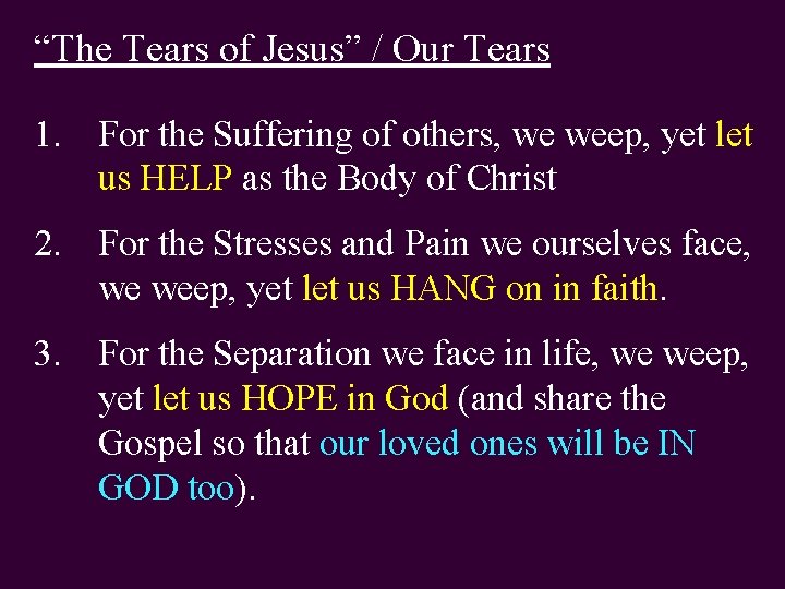 “The Tears of Jesus” / Our Tears 1. For the Suffering of others, we