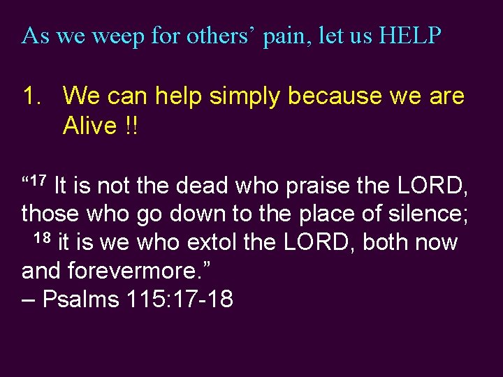 As we weep for others’ pain, let us HELP 1. We can help simply