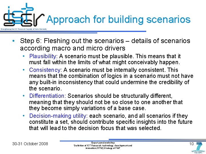 Approach for building scenarios Strengthening the IST Research Capacity of Sofia University • Step