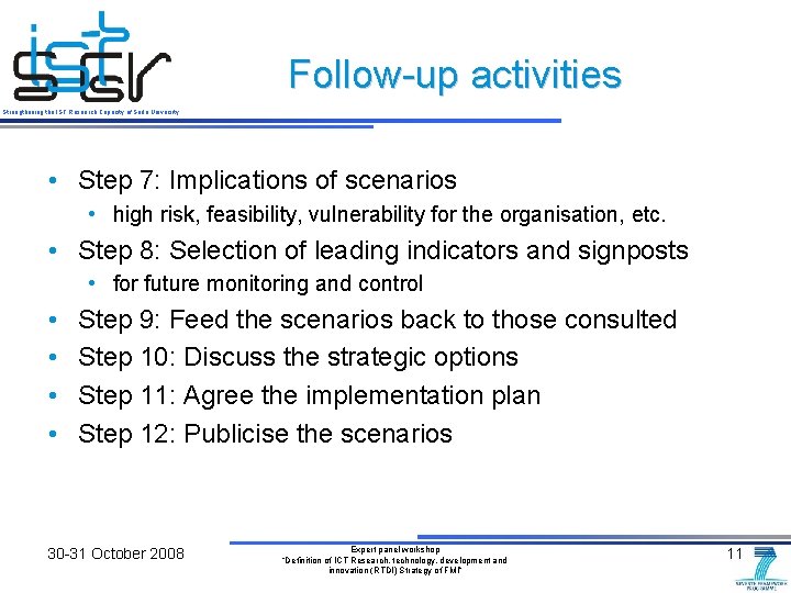 Follow-up activities Strengthening the IST Research Capacity of Sofia University • Step 7: Implications