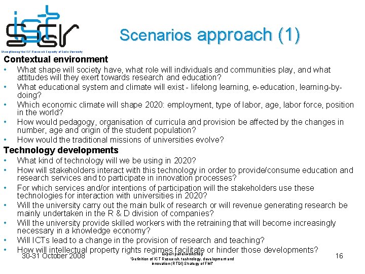 Scenarios approach (1) Strengthening the IST Research Capacity of Sofia University Contextual environment •