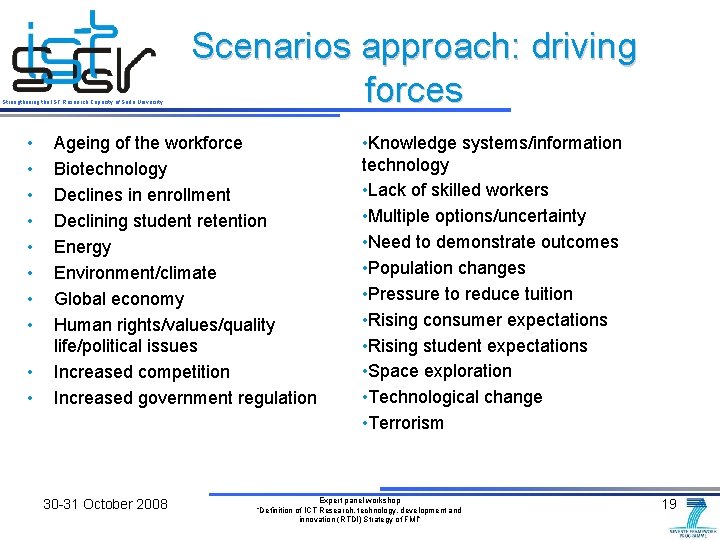 Strengthening the IST Research Capacity of Sofia University • • • Scenarios approach: driving