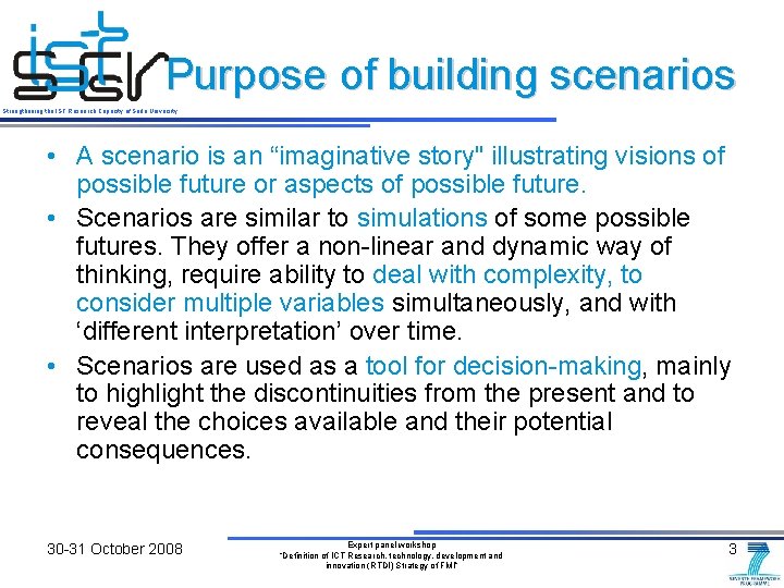 Purpose of building scenarios Strengthening the IST Research Capacity of Sofia University • A