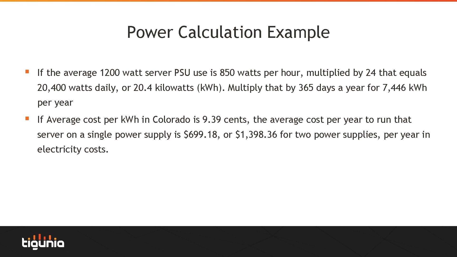 Power Calculation Example § If the average 1200 watt server PSU use is 850