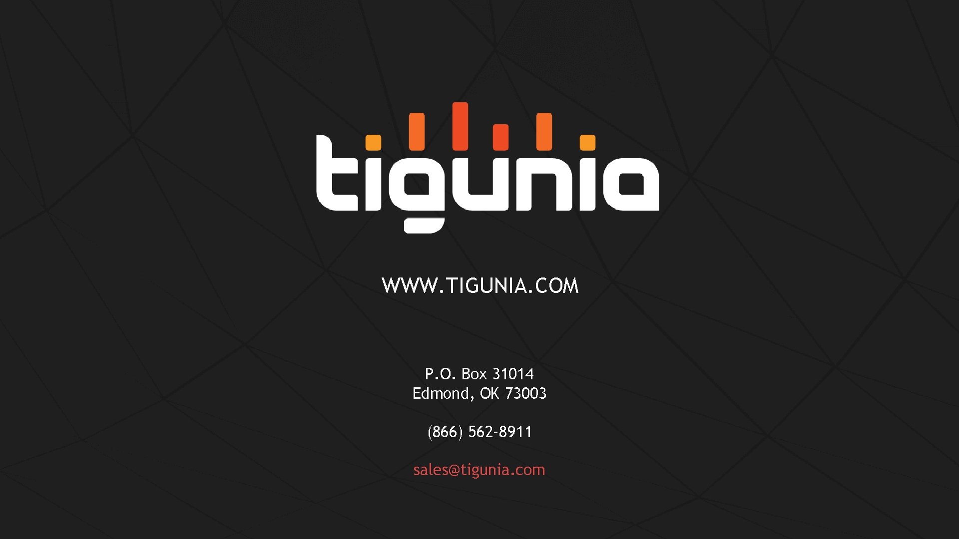 WWW. TIGUNIA. COM P. O. Box 31014 Edmond, OK 73003 (866) 562 -8911 sales@tigunia.