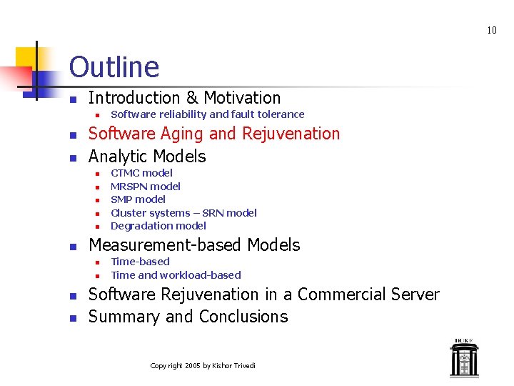 10 Outline n Introduction & Motivation n Software Aging and Rejuvenation Analytic Models n