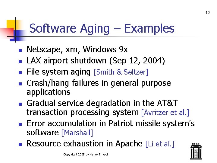 12 Software Aging – Examples n n n n Netscape, xrn, Windows 9 x
