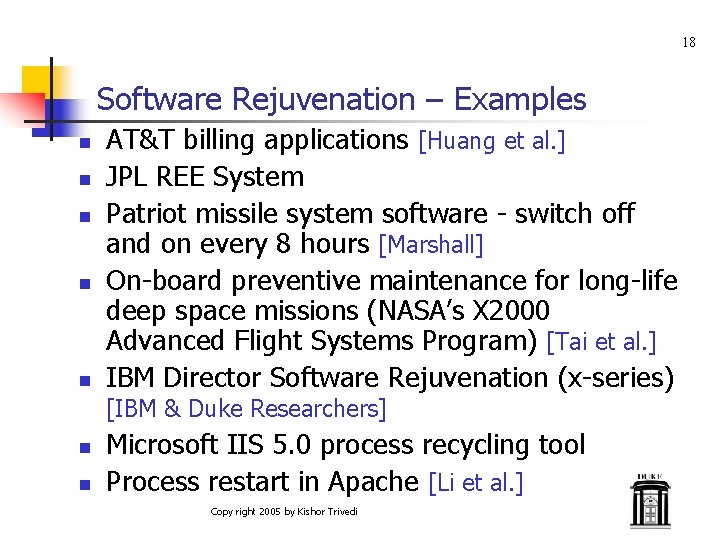 18 Software Rejuvenation – Examples n n n AT&T billing applications [Huang et al.