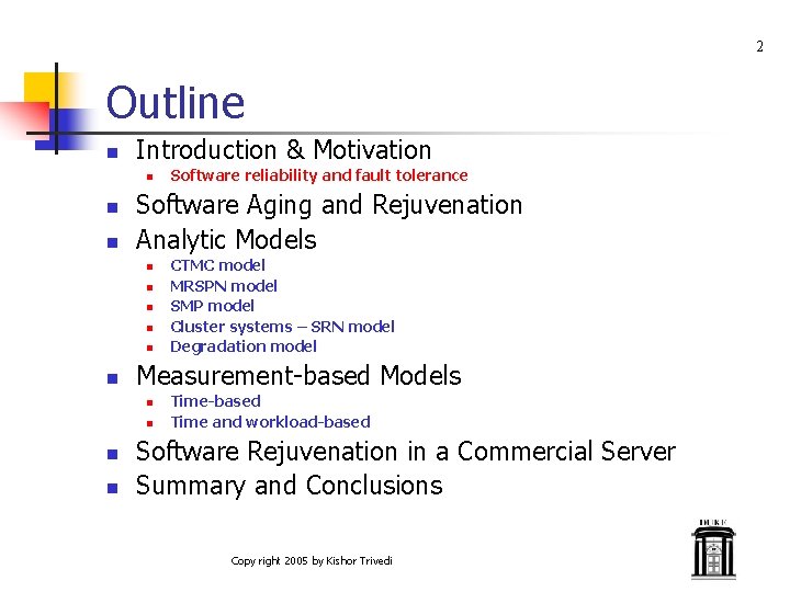 2 Outline n Introduction & Motivation n Software Aging and Rejuvenation Analytic Models n