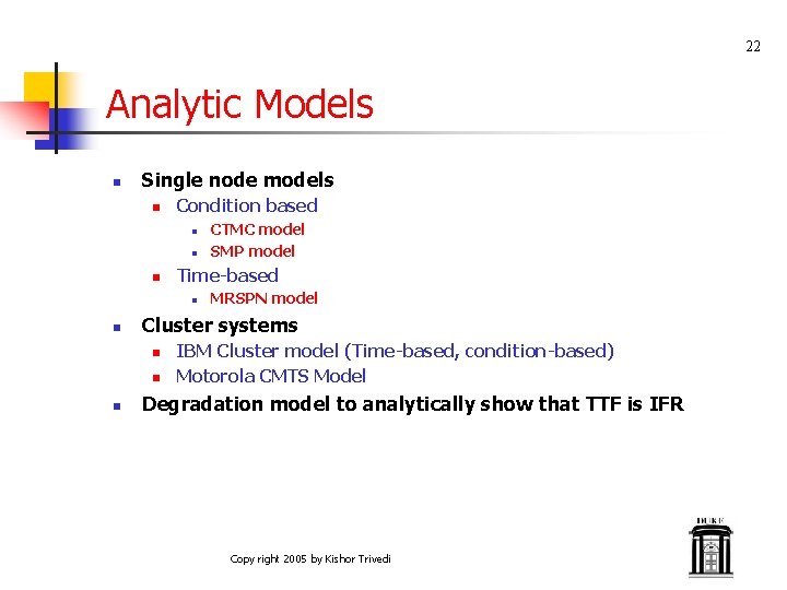 22 Analytic Models n Single node models n Condition based n n n Time-based