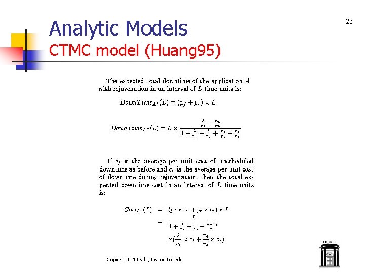 Analytic Models CTMC model (Huang 95) Copy right 2005 by Kishor Trivedi 26 