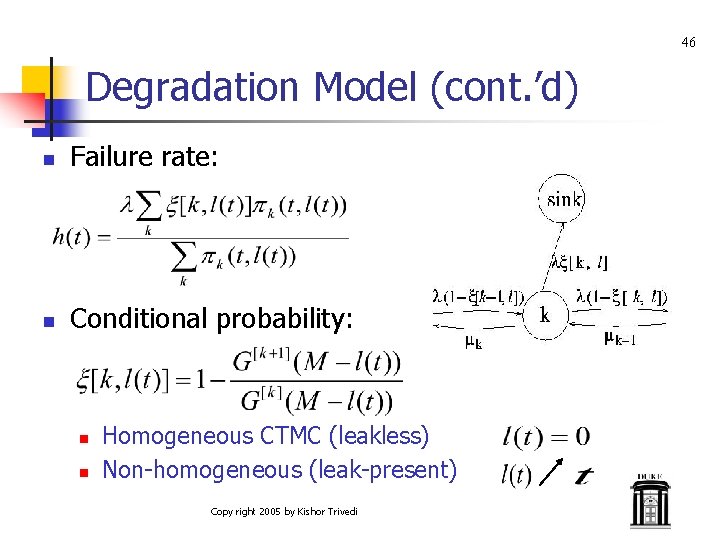 46 Degradation Model (cont. ’d) n Failure rate: n Conditional probability: n n Homogeneous