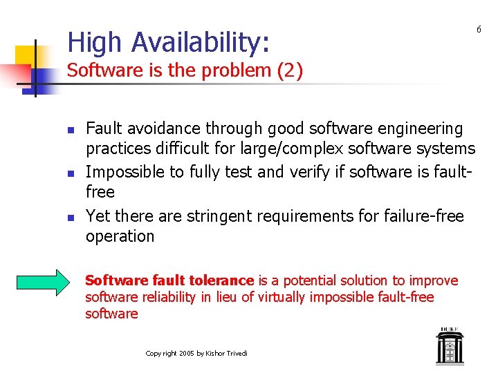 High Availability: Software is the problem (2) n n n Fault avoidance through good