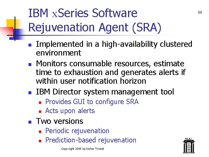 IBM x. Series Software Rejuvenation Agent (SRA) n n n Implemented in a high-availability