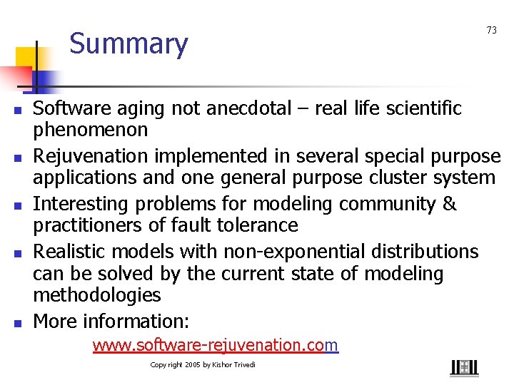 Summary n n n 73 Software aging not anecdotal – real life scientific phenomenon