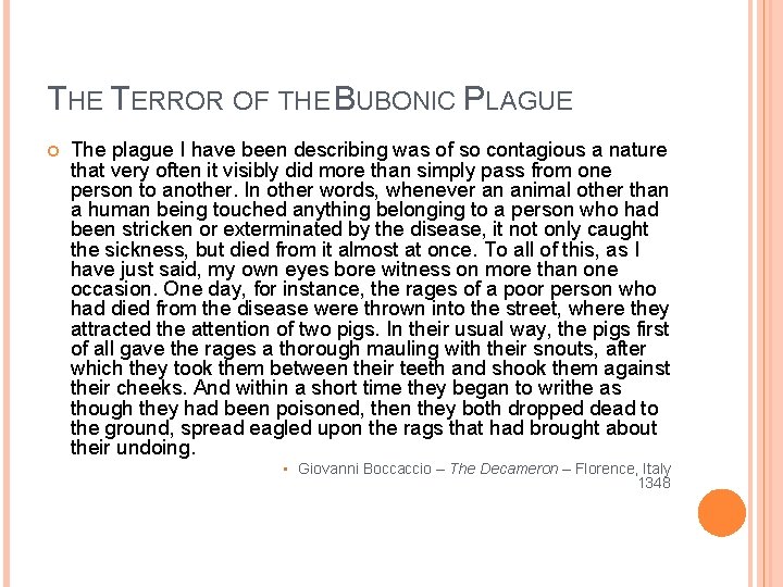 THE TERROR OF THE BUBONIC PLAGUE The plague I have been describing was of