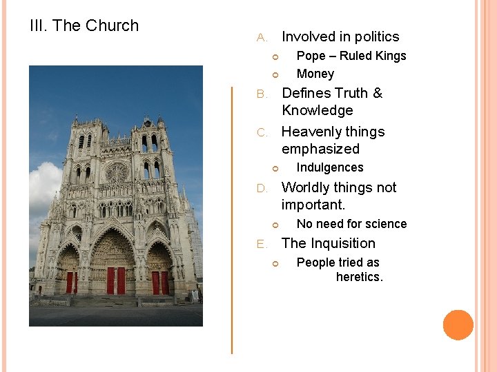 III. The Church Involved in politics A. Pope – Ruled Kings Money Defines Truth