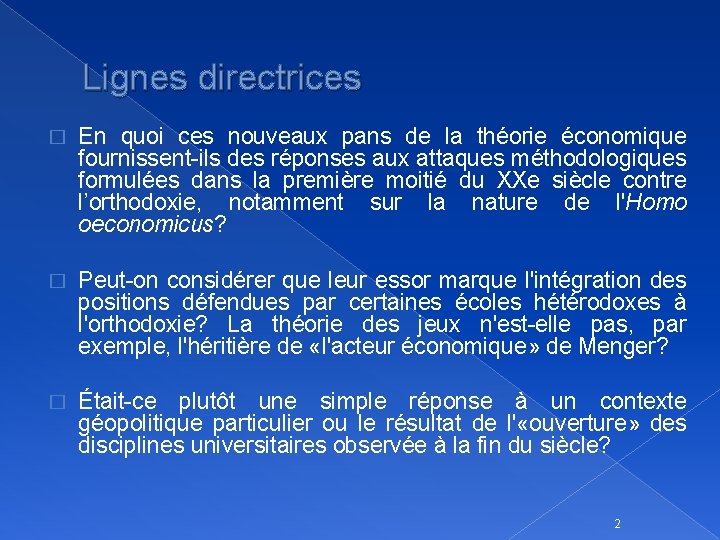 Lignes directrices � En quoi ces nouveaux pans de la théorie économique fournissent-ils des