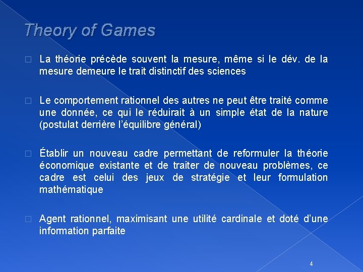 Theory of Games � La théorie précède souvent la mesure, même si le dév.