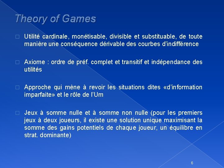 Theory of Games � Utilité cardinale, monétisable, divisible et substituable, de toute manière une